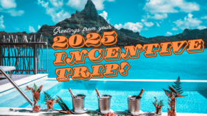 Your 2025 Incentive Travel Trip banner