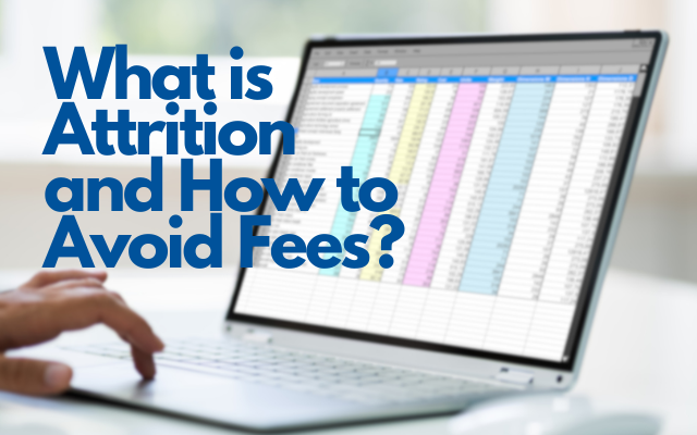 Photo of Computer with words: What is Attrition and How to Avoid Fees?