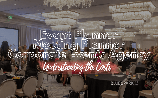 Photo of conference with the words: Event Planner, Meeting Planner, Corporate Events Agency Understanding the Costs
