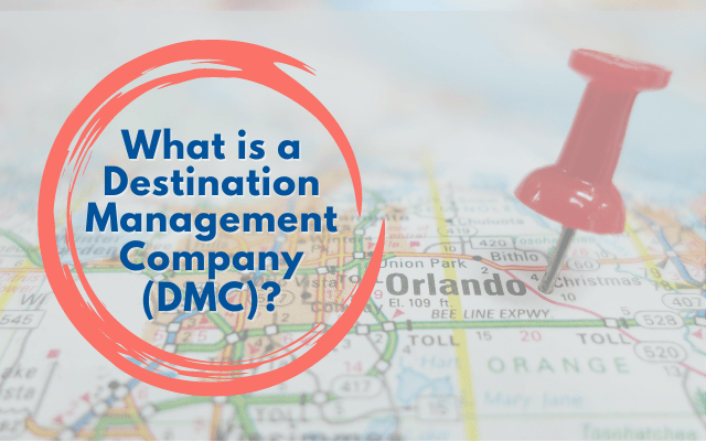 Photo of a map and the words: What is a Destination Management Company