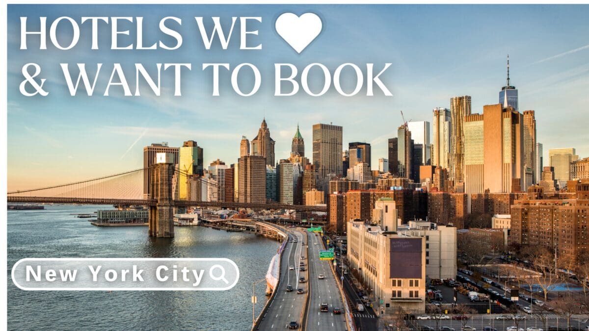 Hotels We Love & Want to Book New York City