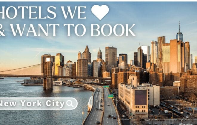 Hotels We Love & Want to Book New York City